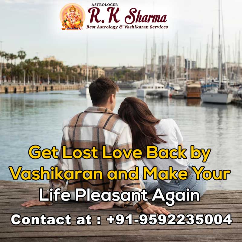 Get-Lost-Love-Back-by-Vashikaran-and-Make-Your-Life-Pleasant-Again
